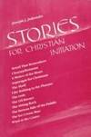 Stories for Christian Initiation by Juknialis, Joseph J - 1992