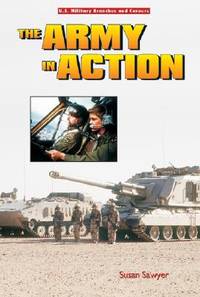The Army in Action (U.S. Military Branches and Careers)