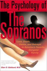 Psychology of the Sopranos : Love, Death, Desire and Betrayal in America's Favorite Gangster...