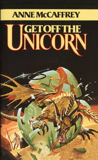 Get Off the Unicorn: Stories by McCaffrey, Anne - 1987-05-12