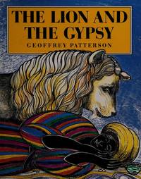 The Lion and the Gypsy [Hardcover] by Patterson, Geoffrey by Patterson, Geoffrey - 1/1/1991