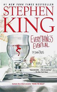 Everything&#039;s Eventual: 14 Dark Tales by King, Stephen