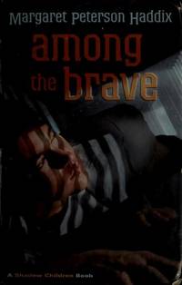 Among the Brave by Haddix, Margaret Peterson