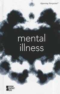 Mental Illness (Opposing Viewpoints)