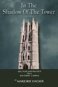 In the Shadow of the Tower: Sex, Fear and Politics on a Southern Campus