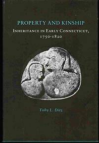 Property and Kinship:  Inheritance in Early Connecticut, 1750-1820.