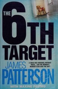 The 6th Target (Womens Murder Club 6) by James Patterson - 04/19/2007