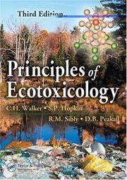 Principles of Ecotoxicology, Third Edition Walker, C.H.; Sibly, R.M.; Hopkin, S.P. and Peakall, D.B.