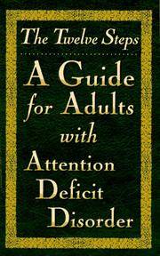 The Twelve Steps--A Guide For Adults With Attention Deficit Disorder