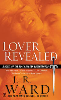 Lover Revealed (Black Dagger Brotherhood, Book 4) by J.R. Ward - March 2007