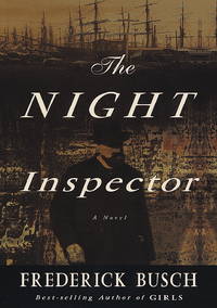 The Night Inspector : A Novel by Busch, Frederick - 1999