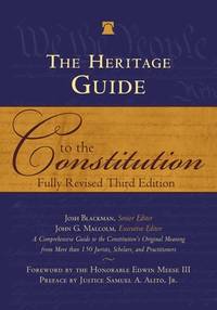 The Heritage Guide to the Constitution Fully Revised Third Edition