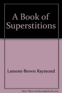 A book of superstitions by Raymond Lamont-Brown - 1970