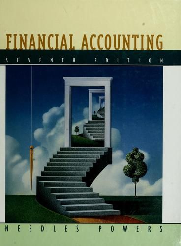 Financial Accounting, 7th by Needles, Belverd E.;Powers, Marian
