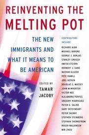 Reinventing the Melting Pot: The New Immigrants and What It Means To Be American