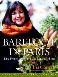 Barefoot in Paris Easy French Food You Can Make at Home: a Barefoot Contessa Cookbook