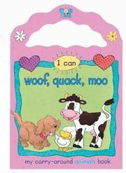I Can Woof, Quack, Moo (My Carry-Around Action Books)