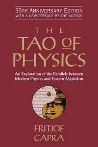 The Tao of Physics: An Exploration of the Parallels Between Modern Physics and Eastern Mysticism de Fritjof Capra - 2010-09-15