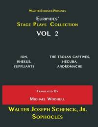 Walter Schenck Presents Euripides' STAGE PLAYS COLLECTION: ION, RHESUS, SUPPLIANTS, THE...
