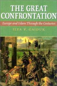 The Great Confrontation: Europe and Islam through the Centuries