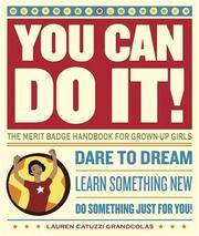 You Can Do It!: The Merit Badge Handbook for Grown-Up Girls