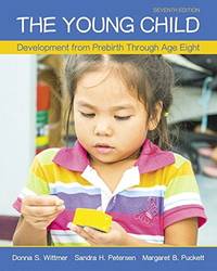 Young Child, The: Development from Prebirth Through Age Eight with MyLab Education with Enhanced...