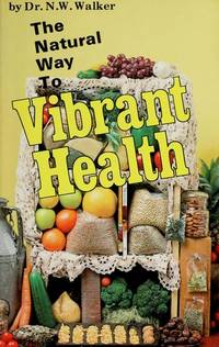 The Natural Way To Vibrant Health