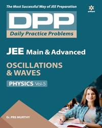 Daily Practice Problems (DPP) for JEE Main & Advanced - Oscillations & Waves Vol.5 Physics