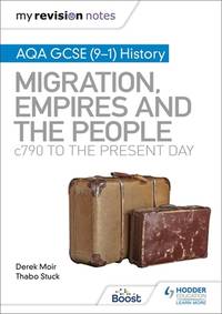 My Revision Notes: AQA GCSE (9&acirc;1) History: Migration, empires and the people:...