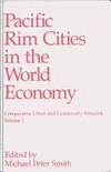 Pacific Rim Cities in the World Economy Vol. 2 : Comparative Urban and Community Research