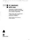 PC Graphics With Gks: Introduction to Graphics Standards (Gks, Gks-3d, Phigs, Cgi, and Cgm and to...