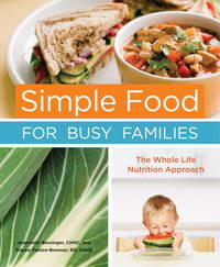 Simple Food for Busy Families  The Whole Life Nutrition Approach