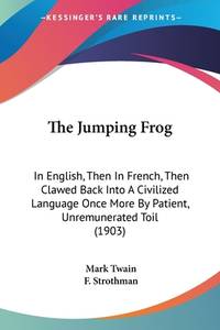 The Jumping Frog: In English, Then In French, Then Clawed Back Into A Civilized Language Once...