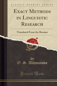 Exact Methods in Linguistic Research: Translated From the Russian (Classic Reprint)