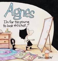 Agnes : I'm Far Too Young to Look This Hot