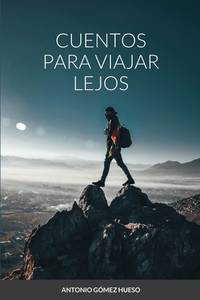 Cuentos para viajar lejos (Spanish Edition)
