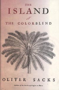 The Island of the Colorblind and Cycad Island (SIGNED) by Sacks, Oliver - 1997