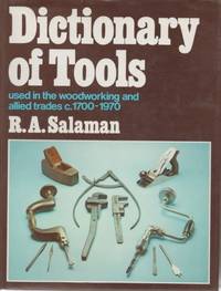 Dictionary of tools used in the woodworking and allied trades, c. 1700-1970