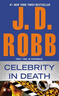 Celebrity in Death by J.D. Robb - August 2012