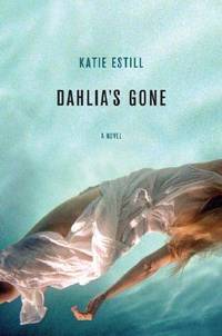 Dahlia\'s Gone (ISBN: 9780312358358)