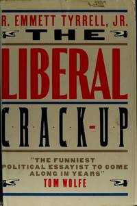 The Liberal Crack-Up de R. Emmett Tyrrell Jr - 1984-09