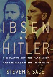 Ibsen and Hitler: The Playwright, the Plagiarist, and the Plot for the Third Reich