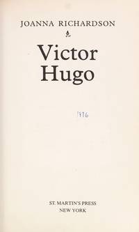 Victor Hugo by Joanna Richardson - 1976