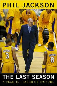 The Last Season: A Team In Search of Its Soul by Phil Jackson