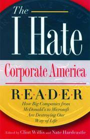 The I Hate Corporate America Reader: How Big Companies from McDonald's to Microsoft Are...