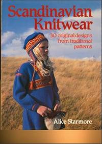 Scandinavian Knitwear: 30 Original Designs from Traditional Patterns