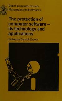 The Protection of Computer Software - its Technology and Applications (British Computer Society...