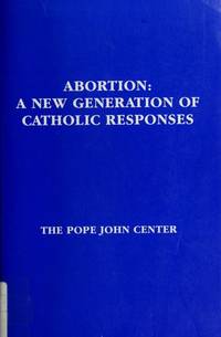 Abortion:  A New Generation of Catholic Responses by Stephen J. Heaney (Editor) - 1992