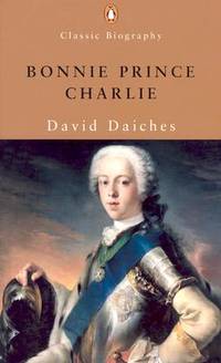 Bonnie Prince Charlie: The Life and Times of Charles Edward Stuart