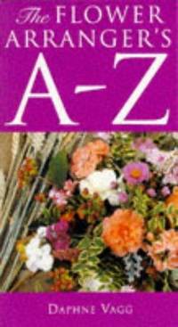 The Flower Arranger's A-Z